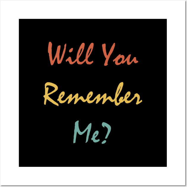 Will You Remember Me? Wall Art by Heartfeltarts